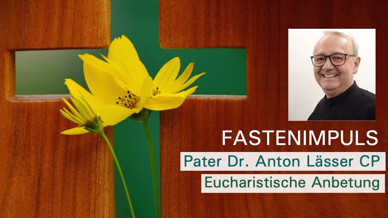 Fastenpredigt – Eucharistische Anbetung