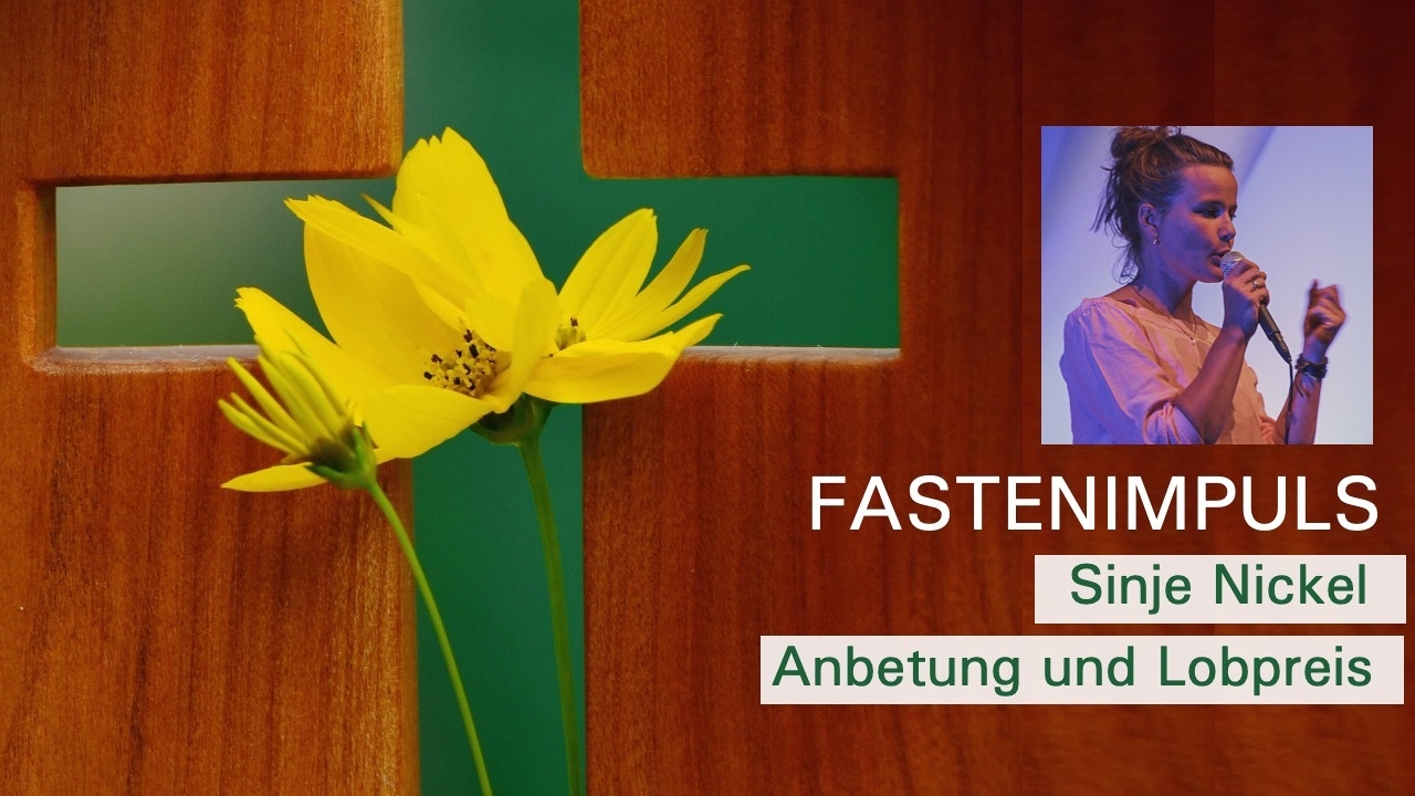 Fastenpredigt – Lobpreis und Anbetung
